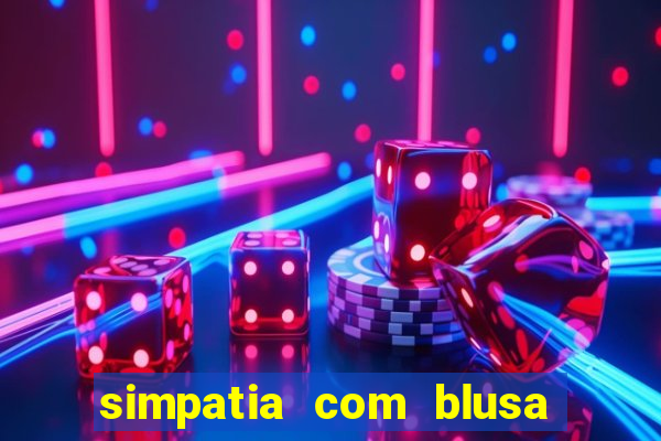 simpatia com blusa da pessoa amada