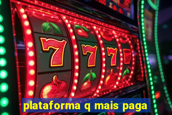 plataforma q mais paga