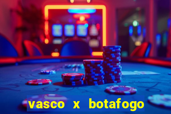 vasco x botafogo ao vivo futemax