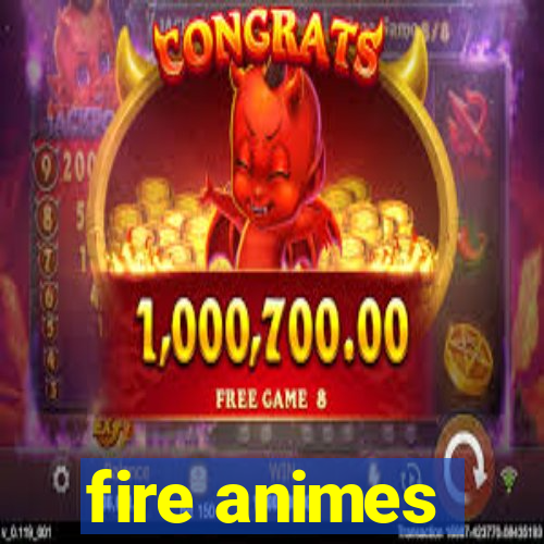 fire animes