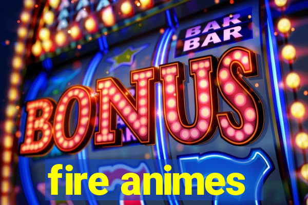 fire animes