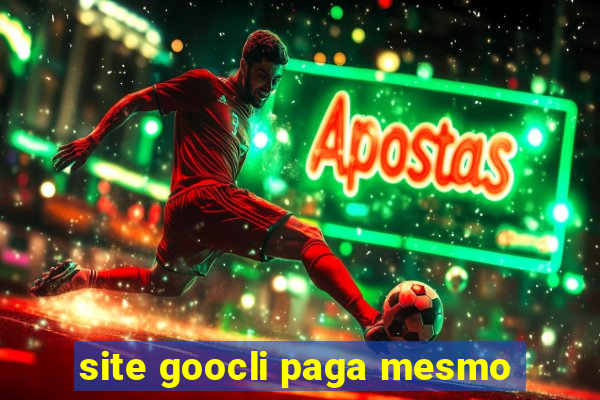 site goocli paga mesmo