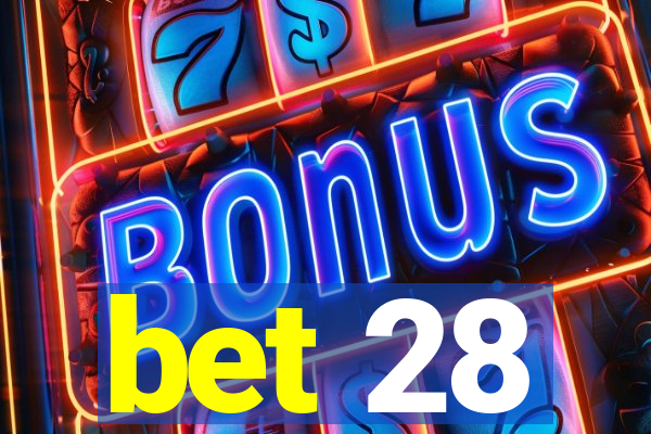 bet 28