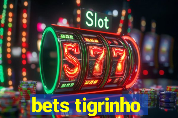 bets tigrinho