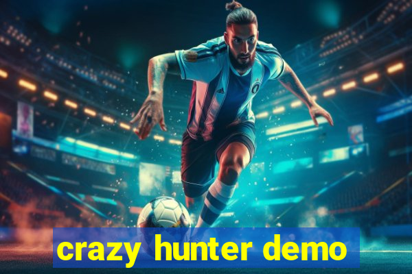 crazy hunter demo