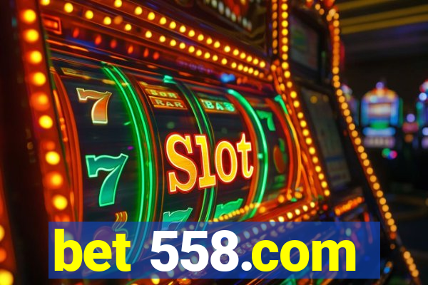 bet 558.com