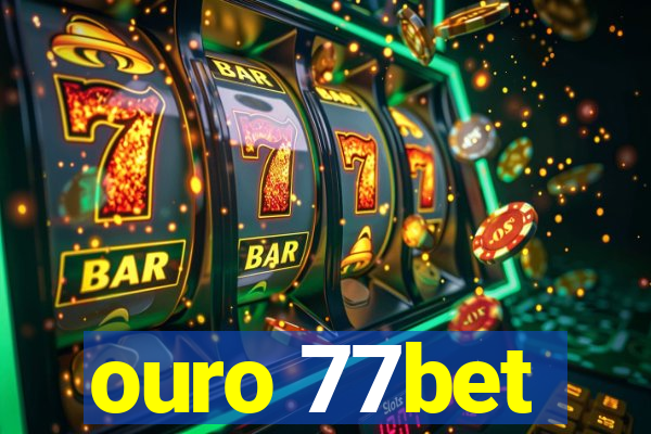 ouro 77bet