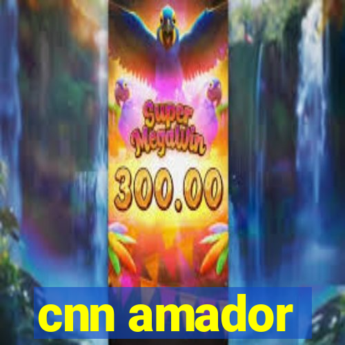 cnn amador