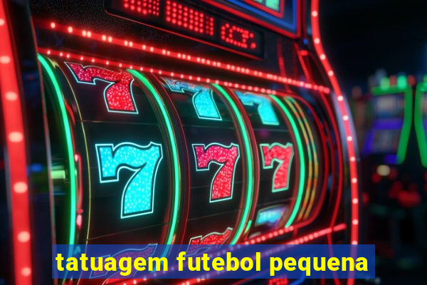 tatuagem futebol pequena