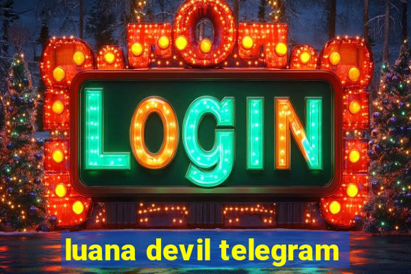 luana devil telegram