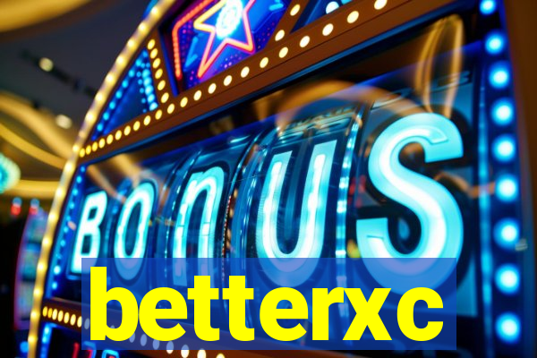 betterxc