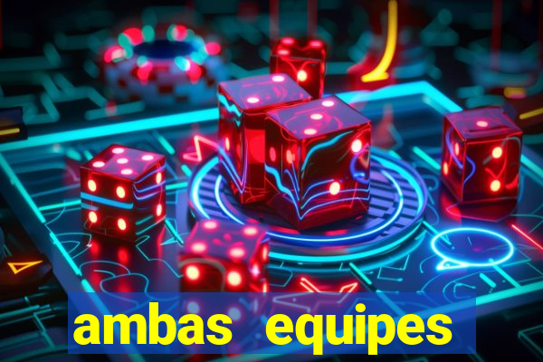 ambas equipes marcam ou mais de 2.5