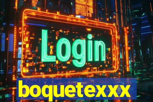 boquetexxx