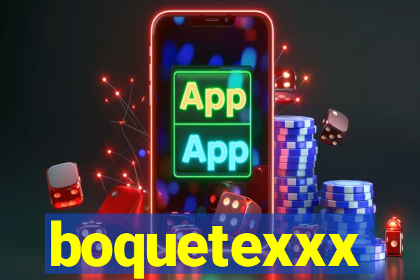 boquetexxx