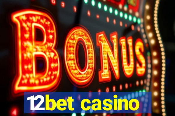 12bet casino