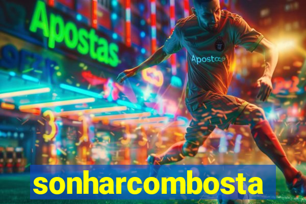 sonharcombosta