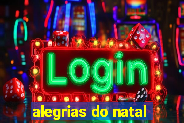 alegrias do natal