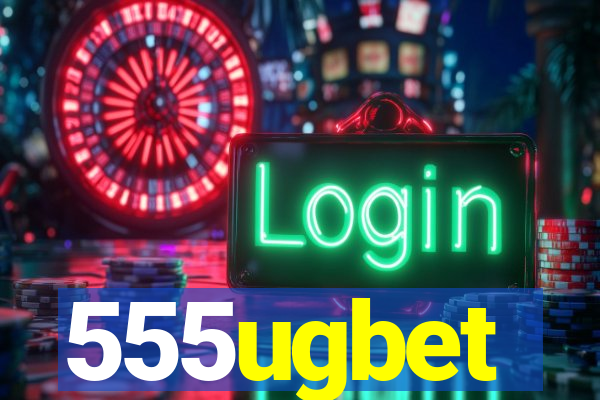 555ugbet