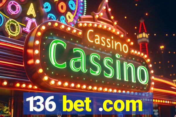 136 bet .com