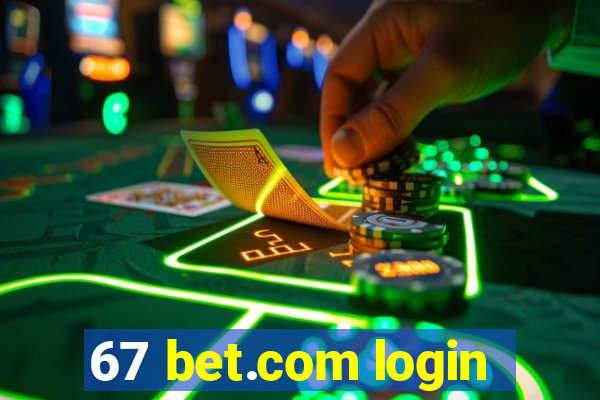 67 bet.com login