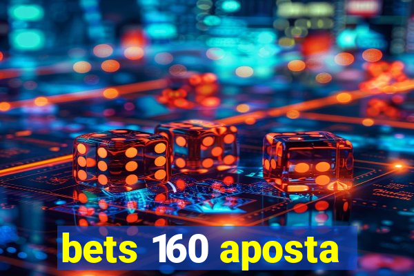 bets 160 aposta