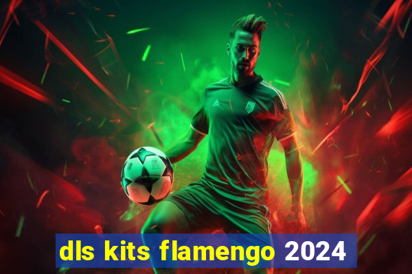 dls kits flamengo 2024