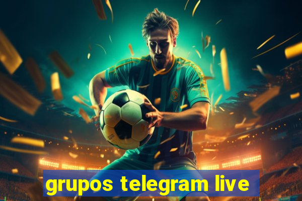 grupos telegram live