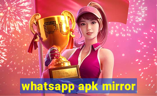 whatsapp apk mirror