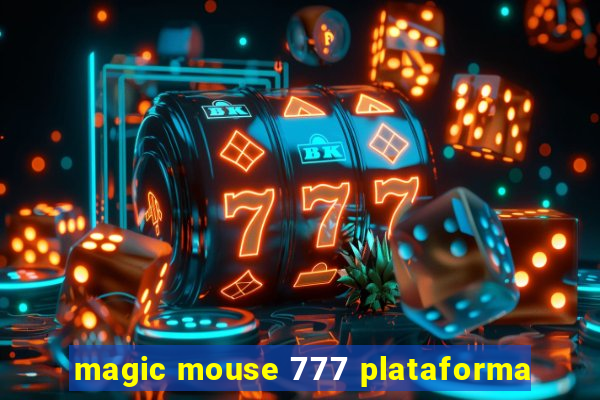 magic mouse 777 plataforma