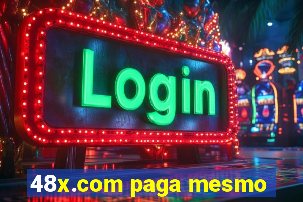 48x.com paga mesmo