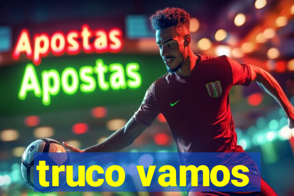 truco vamos