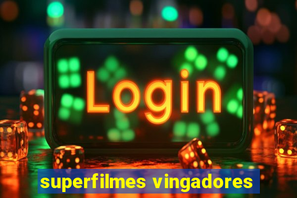 superfilmes vingadores