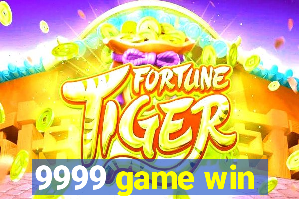 9999 game win