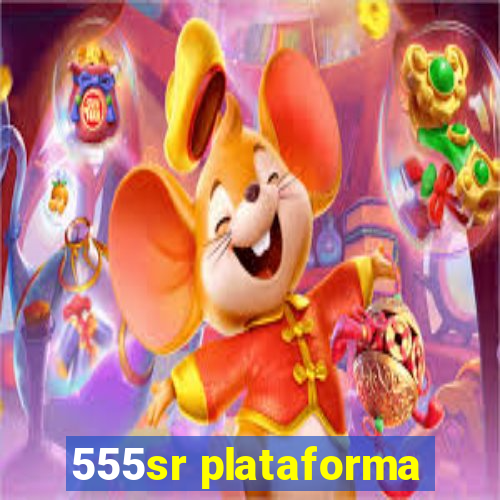 555sr plataforma