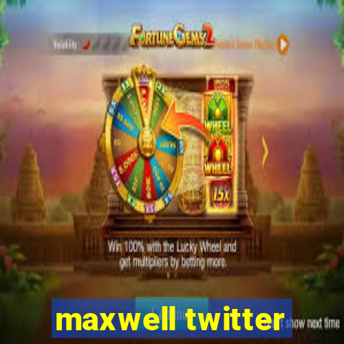 maxwell twitter