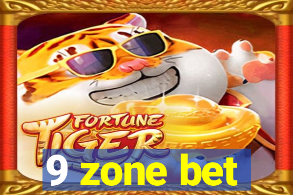 9 zone bet