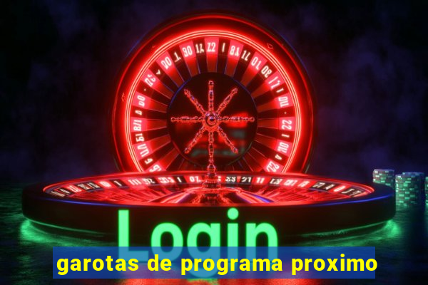 garotas de programa proximo