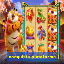 conquista plataforma