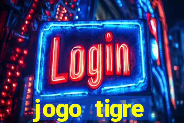 jogo tigre plataforma nova