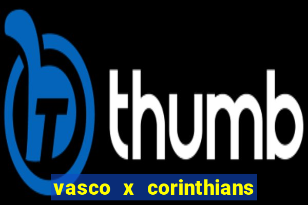 vasco x corinthians primeiro turno