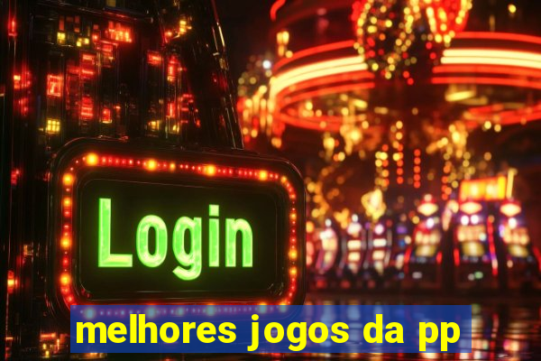 melhores jogos da pp