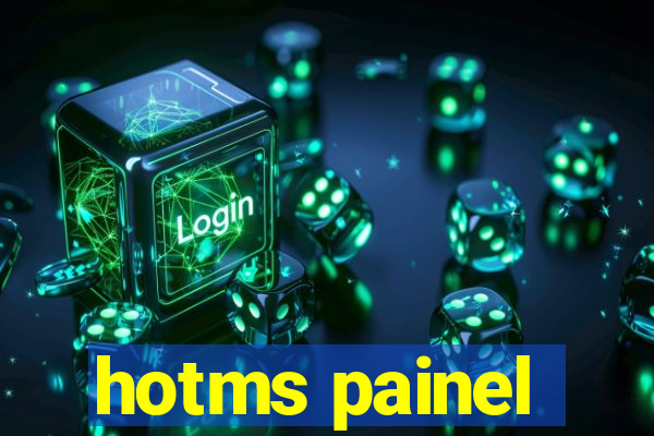 hotms painel