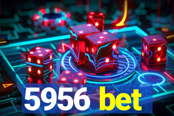 5956 bet