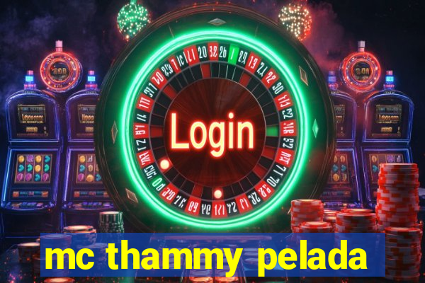 mc thammy pelada