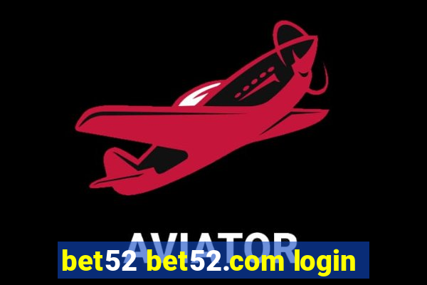 bet52 bet52.com login