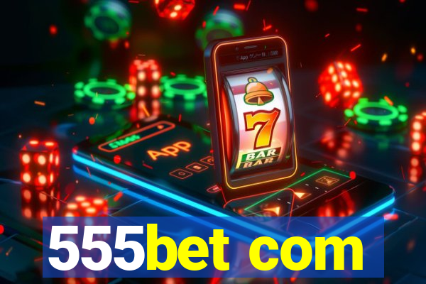 555bet com