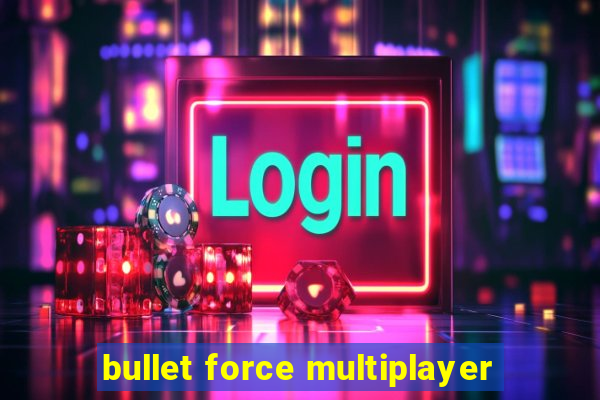 bullet force multiplayer