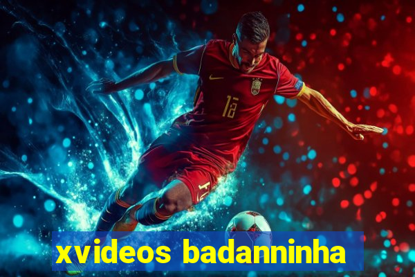 xvideos badanninha