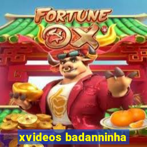 xvideos badanninha