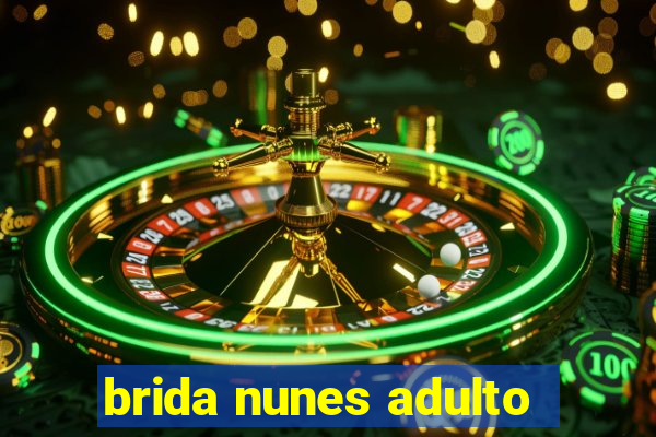 brida nunes adulto